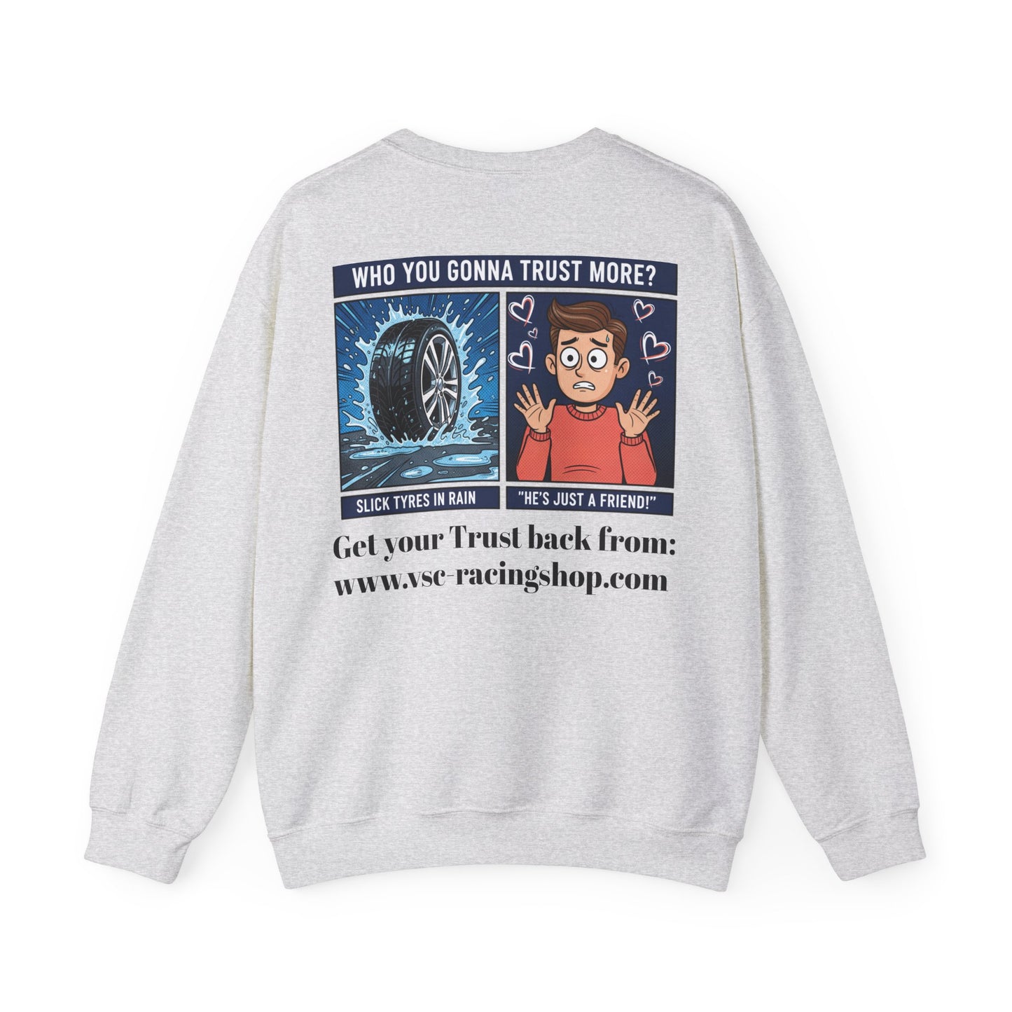 Racing Crewneck Sweatshirt – VSC Logo & 'Who You Gonna Trust More?