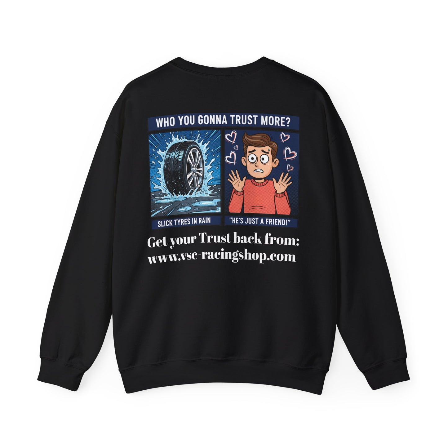 Racing Crewneck Sweatshirt – VSC Logo & 'Who You Gonna Trust More?