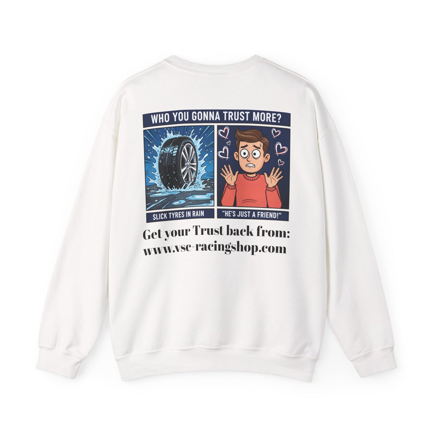 Racing Crewneck Sweatshirt – VSC Logo & 'Who You Gonna Trust More?