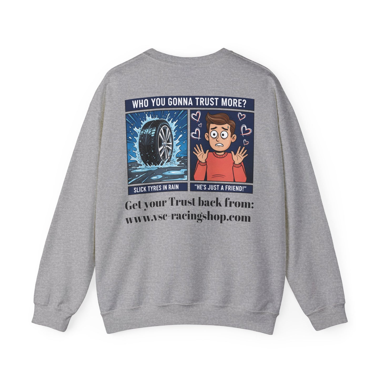 Racing Crewneck Sweatshirt – VSC Logo & 'Who You Gonna Trust More?